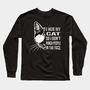 I Hug My Cat So I Don't Punch People In The Face Throat Cat Long Sleeve T-Shirt